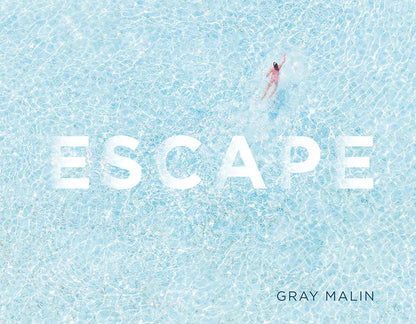 Gray Malin: Escape